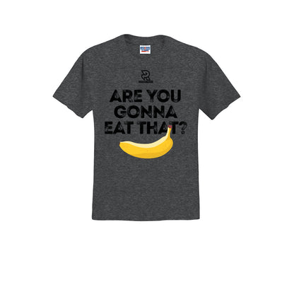 ARE YOU GONNA EAT THAT? (Black) - Short Sleeve 50/50 Tee