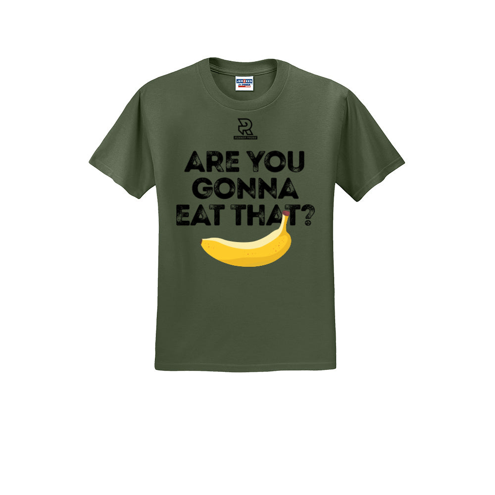 ARE YOU GONNA EAT THAT? (Black) - Short Sleeve 50/50 Tee