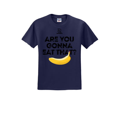 ARE YOU GONNA EAT THAT? (Black) - Short Sleeve 50/50 Tee