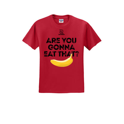 ARE YOU GONNA EAT THAT? (Black) - Short Sleeve 50/50 Tee