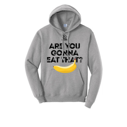 ARE YOU GONNA EAT THAT? (Black) - Hoodie