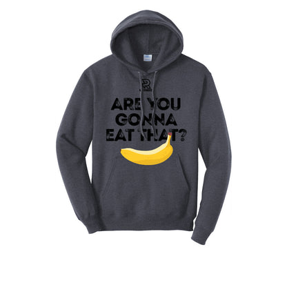 ARE YOU GONNA EAT THAT? (Black) - Hoodie