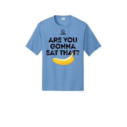 ARE YOU GONNA EAT THAT? (Black) - Short Sleeve Performance Tee