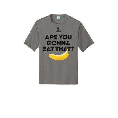 ARE YOU GONNA EAT THAT? (Black) - Short Sleeve Performance Tee