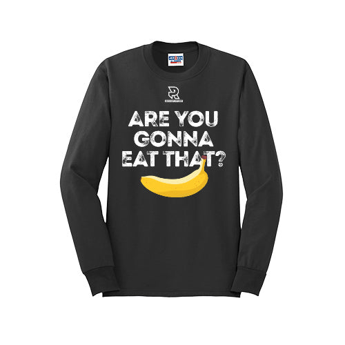 ARE YOU GONNA EAT THAT? (White) - Long Sleeve 50/50 Tee