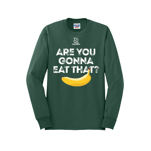 ARE YOU GONNA EAT THAT? (White) - Long Sleeve 50/50 Tee