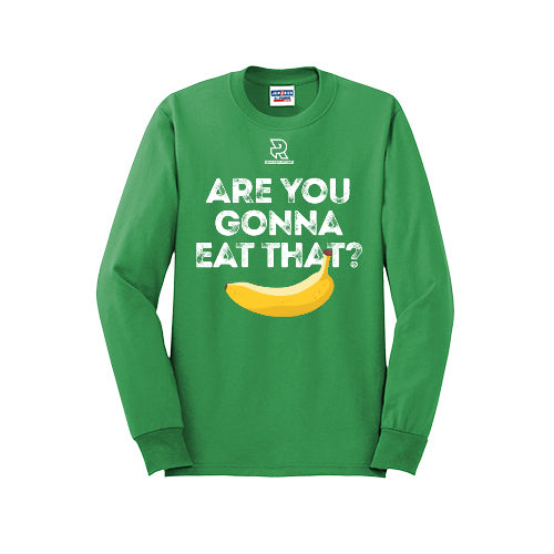 ARE YOU GONNA EAT THAT? (White) - Long Sleeve 50/50 Tee