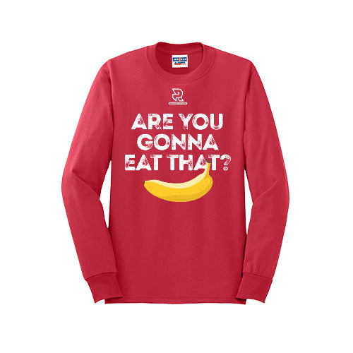 ARE YOU GONNA EAT THAT? (White) - Long Sleeve 50/50 Tee