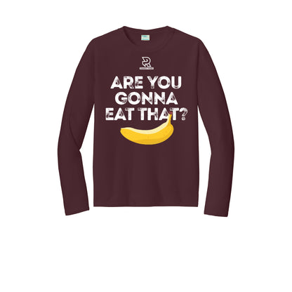 ARE YOU GONNA EAT THAT? (Black) - Long Sleeve Performance Tee