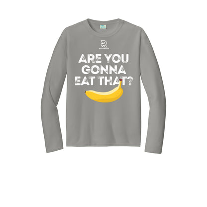 ARE YOU GONNA EAT THAT? (Black) - Long Sleeve Performance Tee