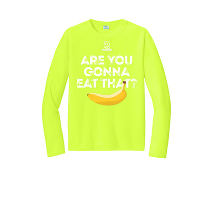ARE YOU GONNA EAT THAT? (Black) - Long Sleeve Performance Tee