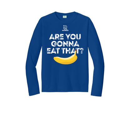 ARE YOU GONNA EAT THAT? (Black) - Long Sleeve Performance Tee