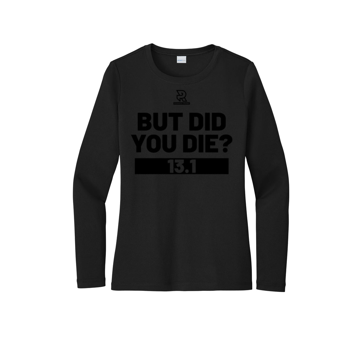 BUT DID YOU DIE? 13.1 (Black) - Womens Pro Long Sleeve Performance Tee