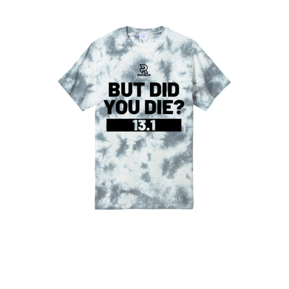 BUT DID YOU DIE? 13.1 (Black) - Short Sleeve Tie Dye Cotton Tee