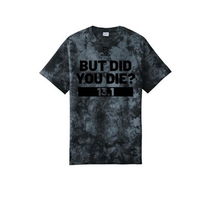 BUT DID YOU DIE? 13.1 (Black) - Short Sleeve Tie Dye Cotton Tee