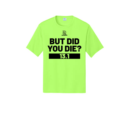 BUT DID YOU DIE? 13.1 (Black) - Short Sleeve Performance Tee