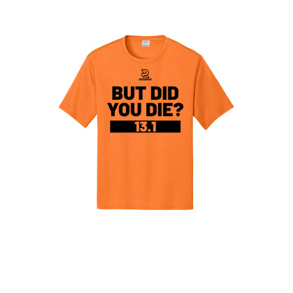 BUT DID YOU DIE? 13.1 (Black) - Short Sleeve Performance Tee