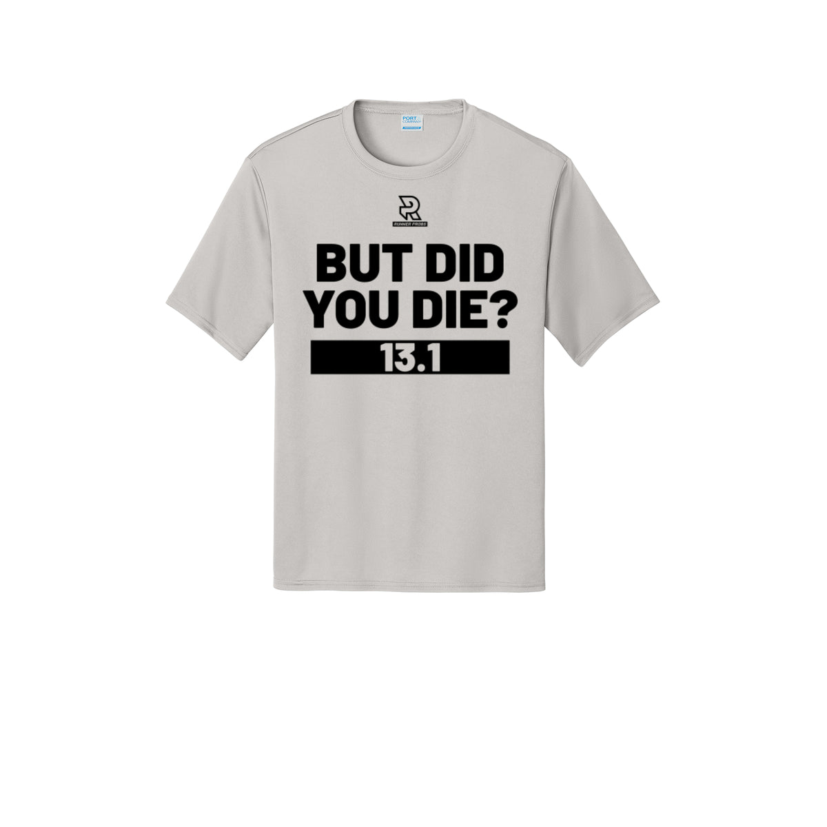 BUT DID YOU DIE? 13.1 (Black) - Short Sleeve Performance Tee