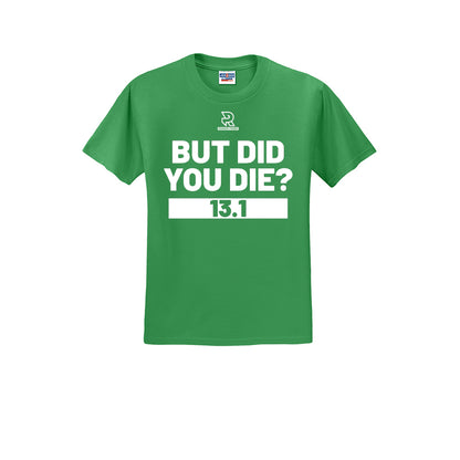 BUT DID YOU DIE? 13.1 (White) - Short Sleeve 50/50 Tee