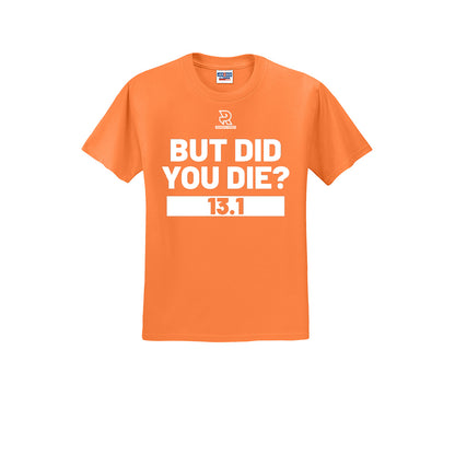 BUT DID YOU DIE? 13.1 (White) - Short Sleeve 50/50 Tee