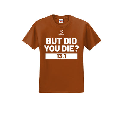 BUT DID YOU DIE? 13.1 (White) - Short Sleeve 50/50 Tee