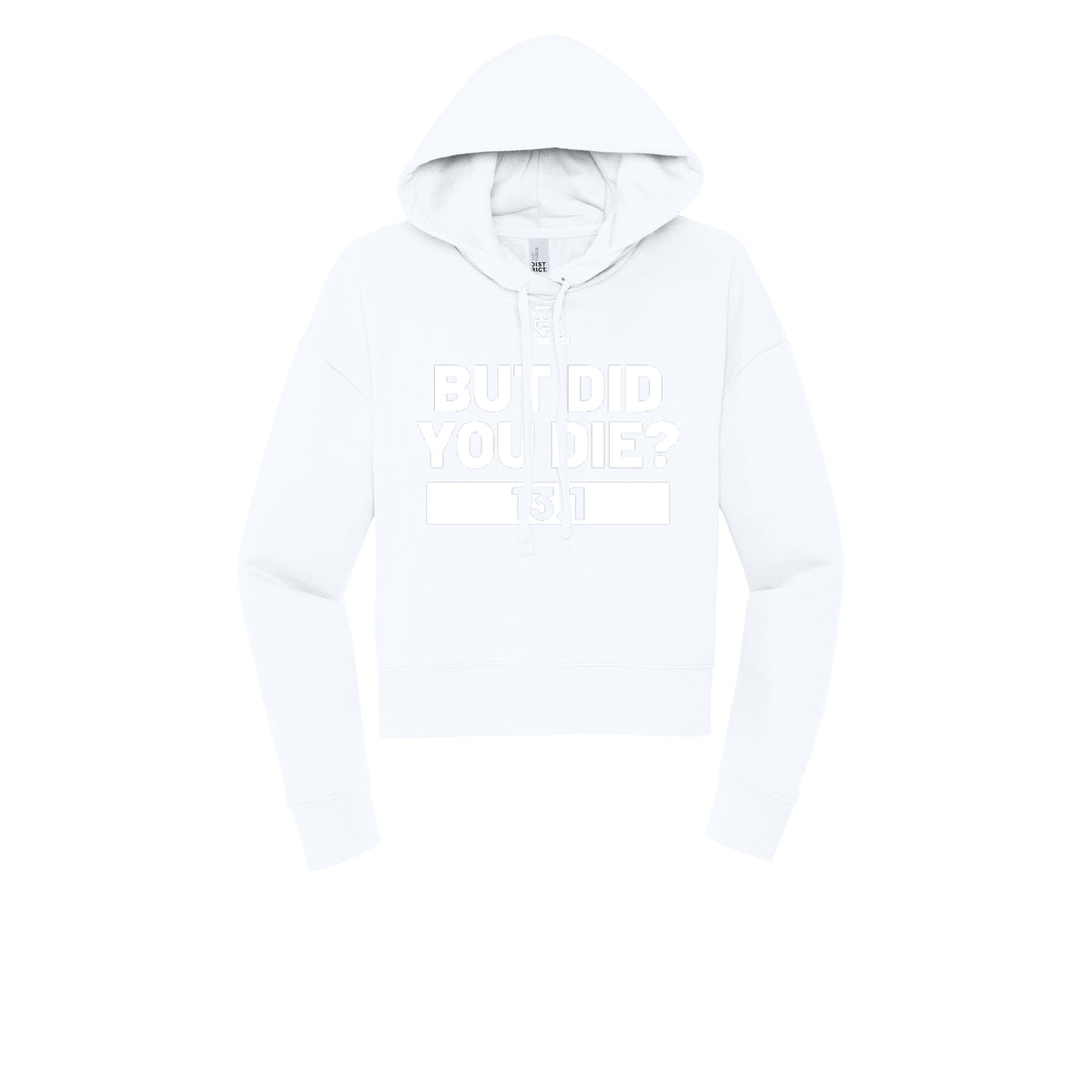 BUT DID YOU DIE? 13.1 (White) - Womens Fleece Hoodie