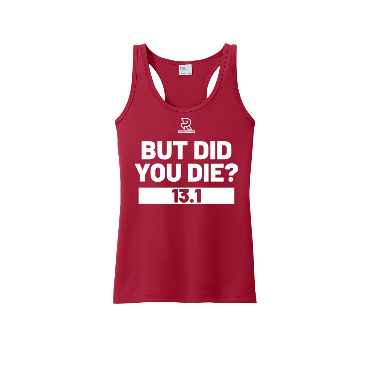 BUT DID YOU DIE? 13.1 (White) - Womens Performance Tank