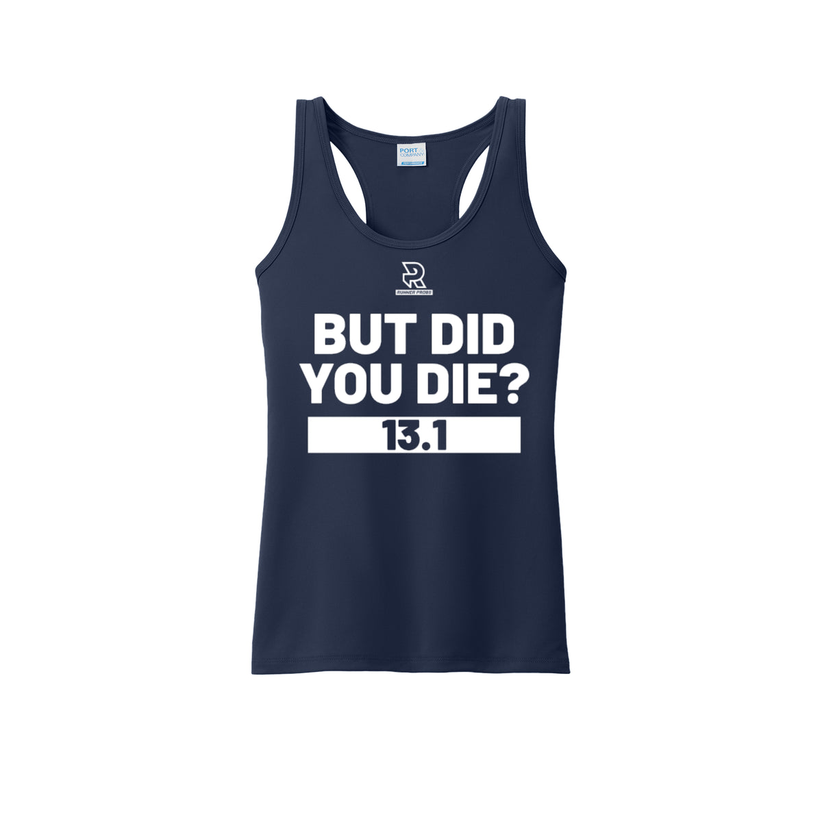 BUT DID YOU DIE? 13.1 (White) - Womens Performance Tank