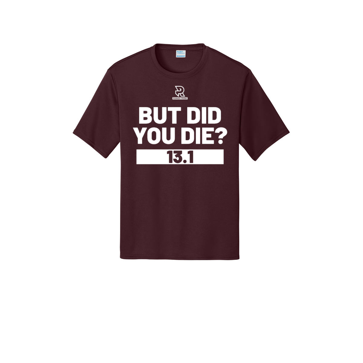 BUT DID YOU DIE? 13.1 (White) - Short Sleeve Performance Tee