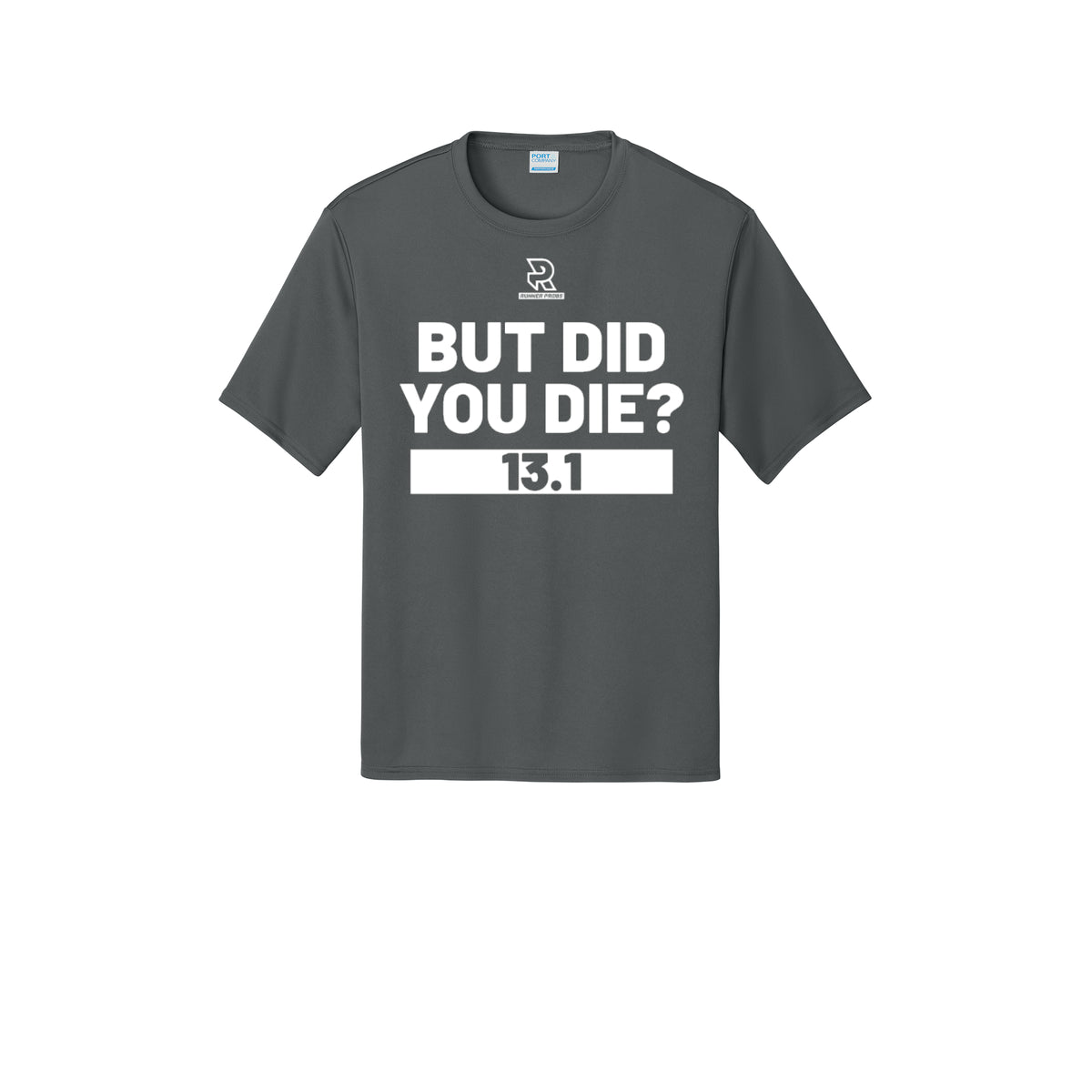 BUT DID YOU DIE? 13.1 (White) - Short Sleeve Performance Tee