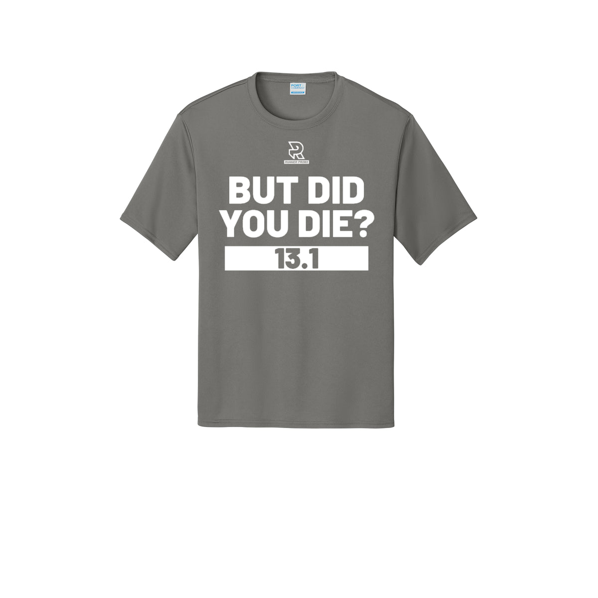 BUT DID YOU DIE? 13.1 (White) - Short Sleeve Performance Tee