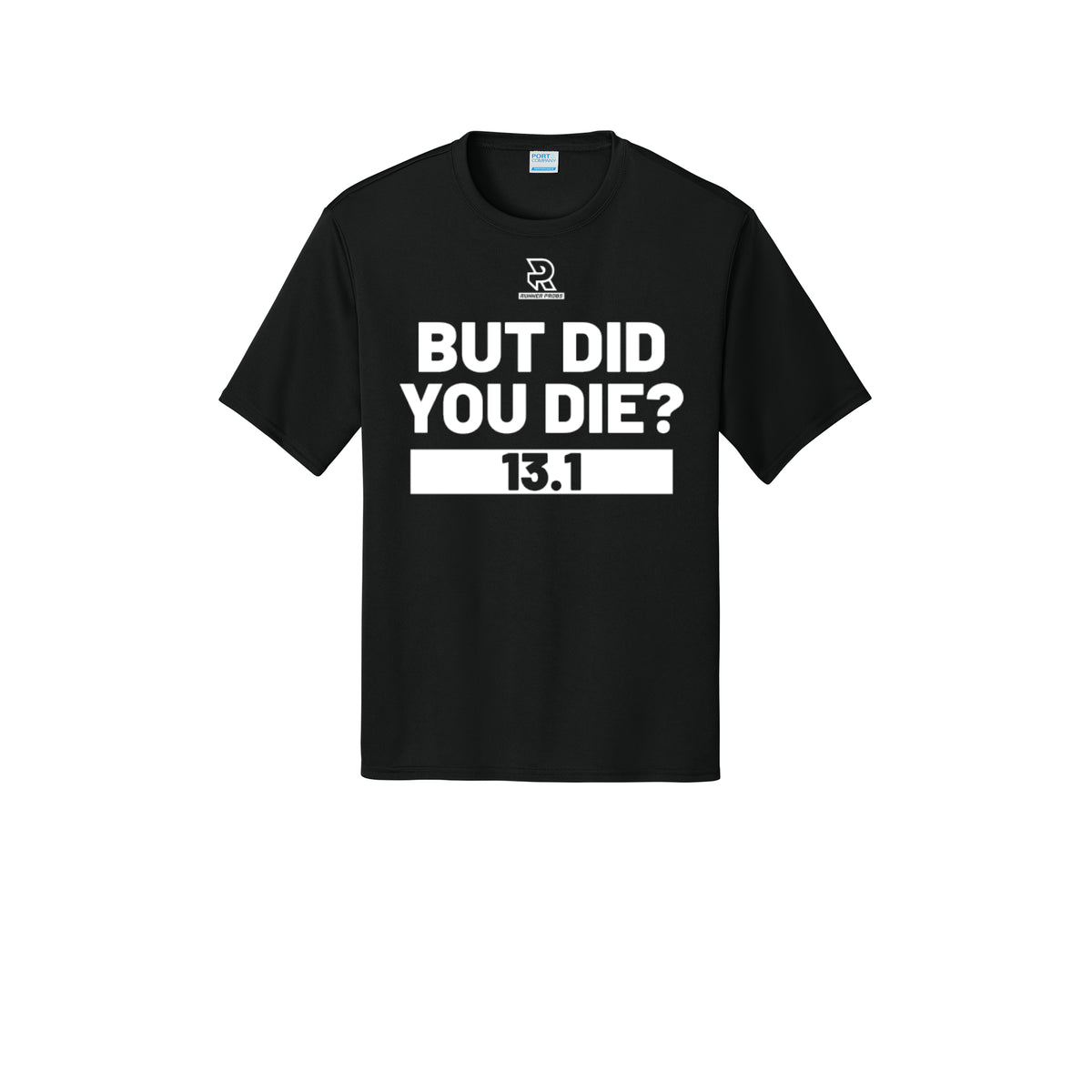 BUT DID YOU DIE? 13.1 (White) - Short Sleeve Performance Tee