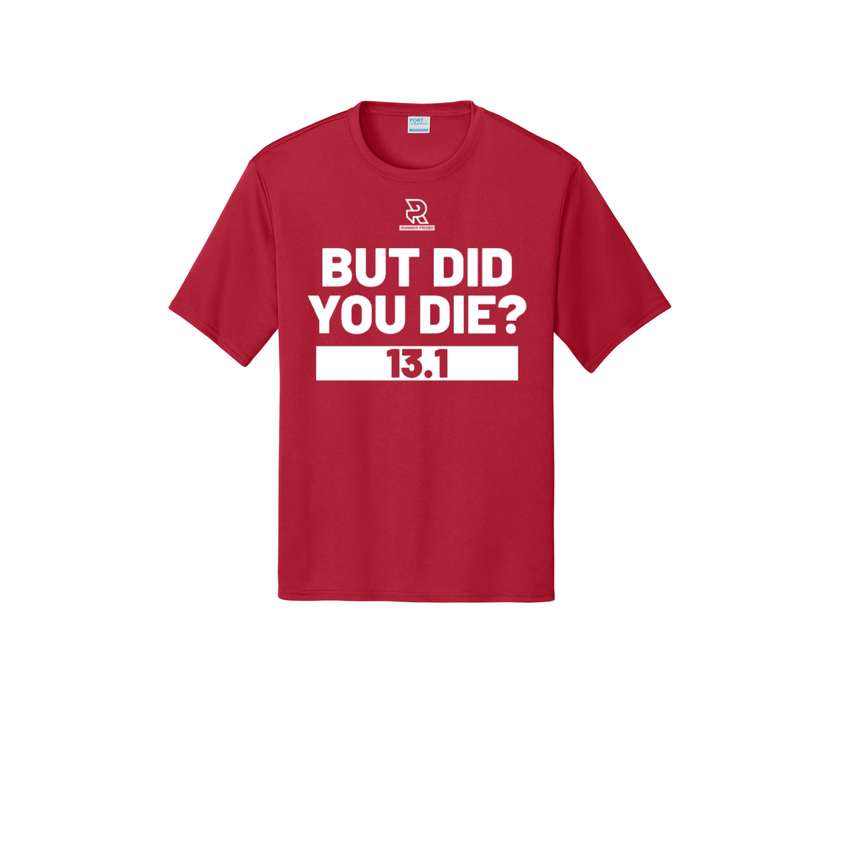 BUT DID YOU DIE? 13.1 (White) - Short Sleeve Performance Tee