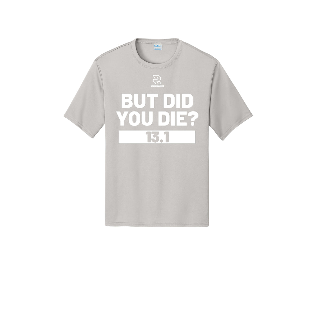 BUT DID YOU DIE? 13.1 (White) - Short Sleeve Performance Tee