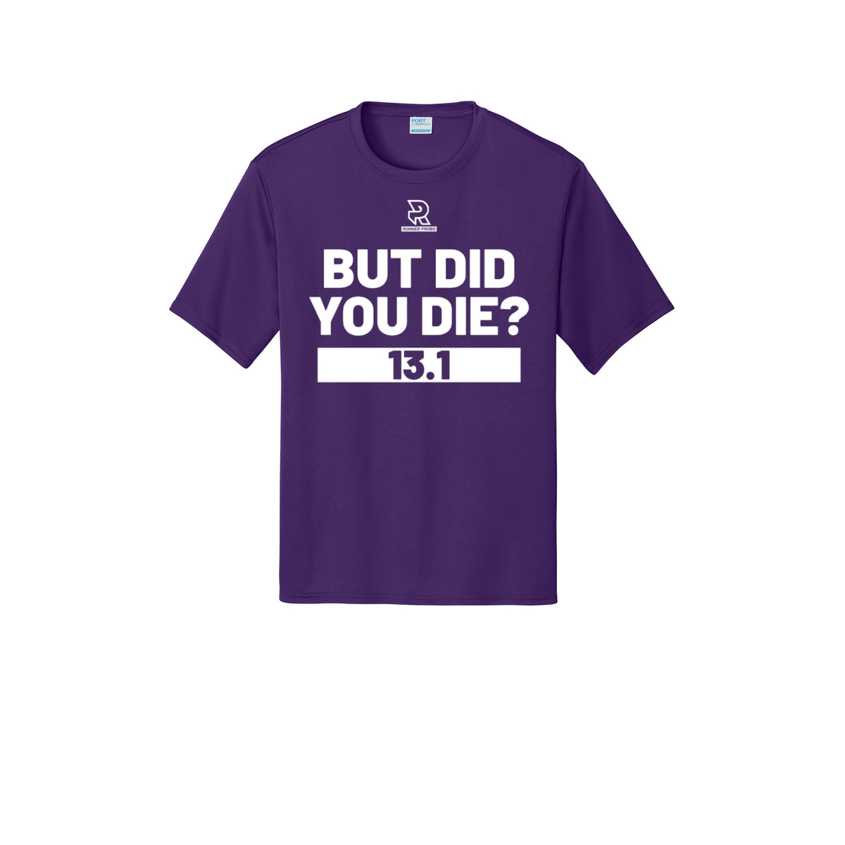 BUT DID YOU DIE? 13.1 (White) - Short Sleeve Performance Tee