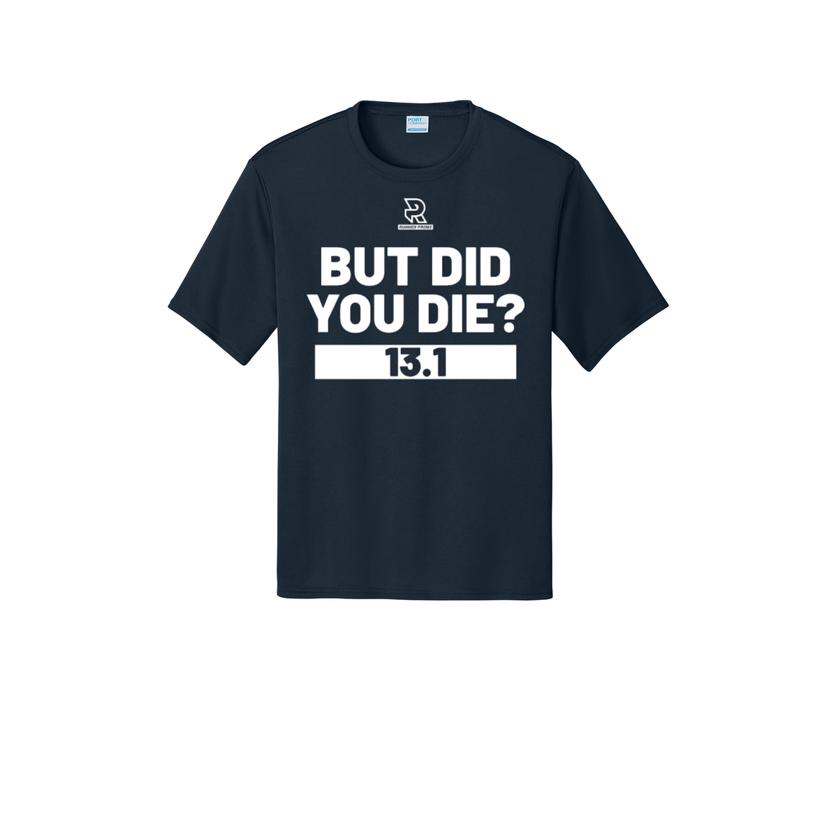 BUT DID YOU DIE? 13.1 (White) - Short Sleeve Performance Tee