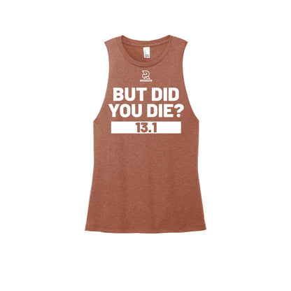 BUT DID YOU DIE? 13.1 (Black) - Womens Perfect Tri Muscle Tank