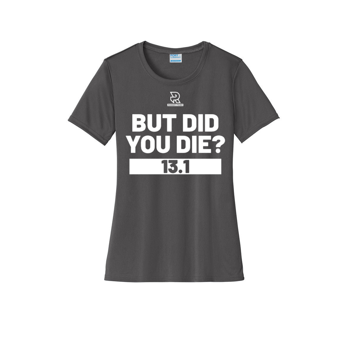 BUT DID YOU DIE? 13.1 (Black) - Womens Short Sleeve Performance Tee