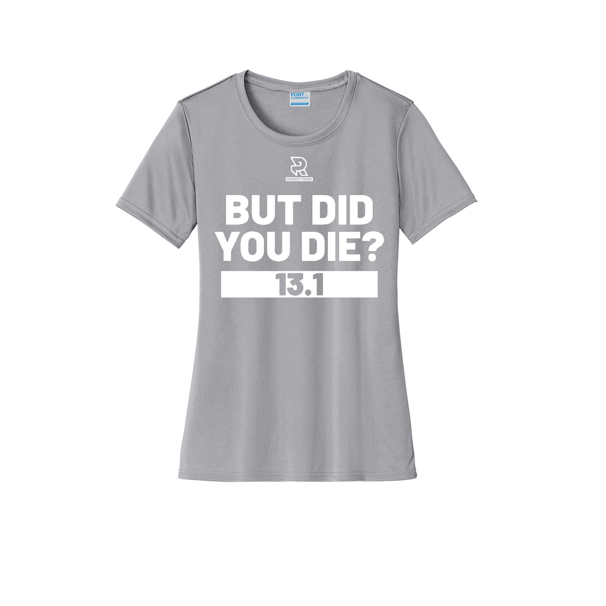 BUT DID YOU DIE? 13.1 (Black) - Womens Short Sleeve Performance Tee