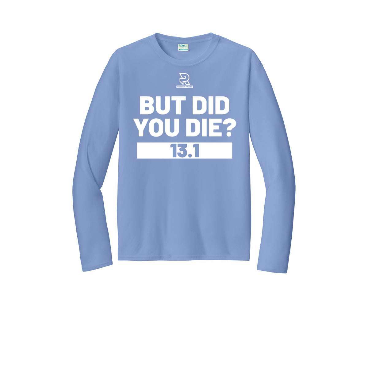 BUT DID YOU DIE? 13.1 (White) - Long Sleeve Performance Tee