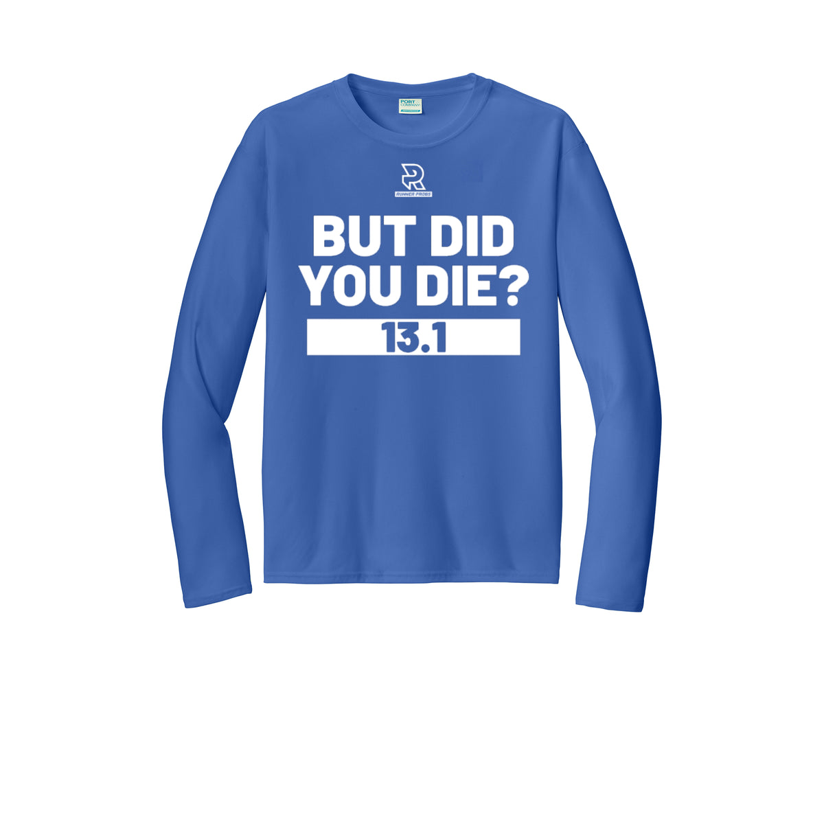 BUT DID YOU DIE? 13.1 (White) - Long Sleeve Performance Tee