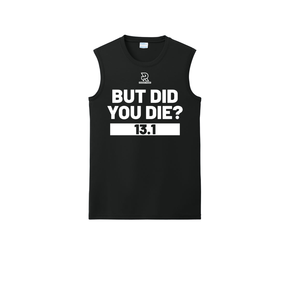 BUT DID YOU DIE? 13.1 (White) - Sleeveless Performance Tee