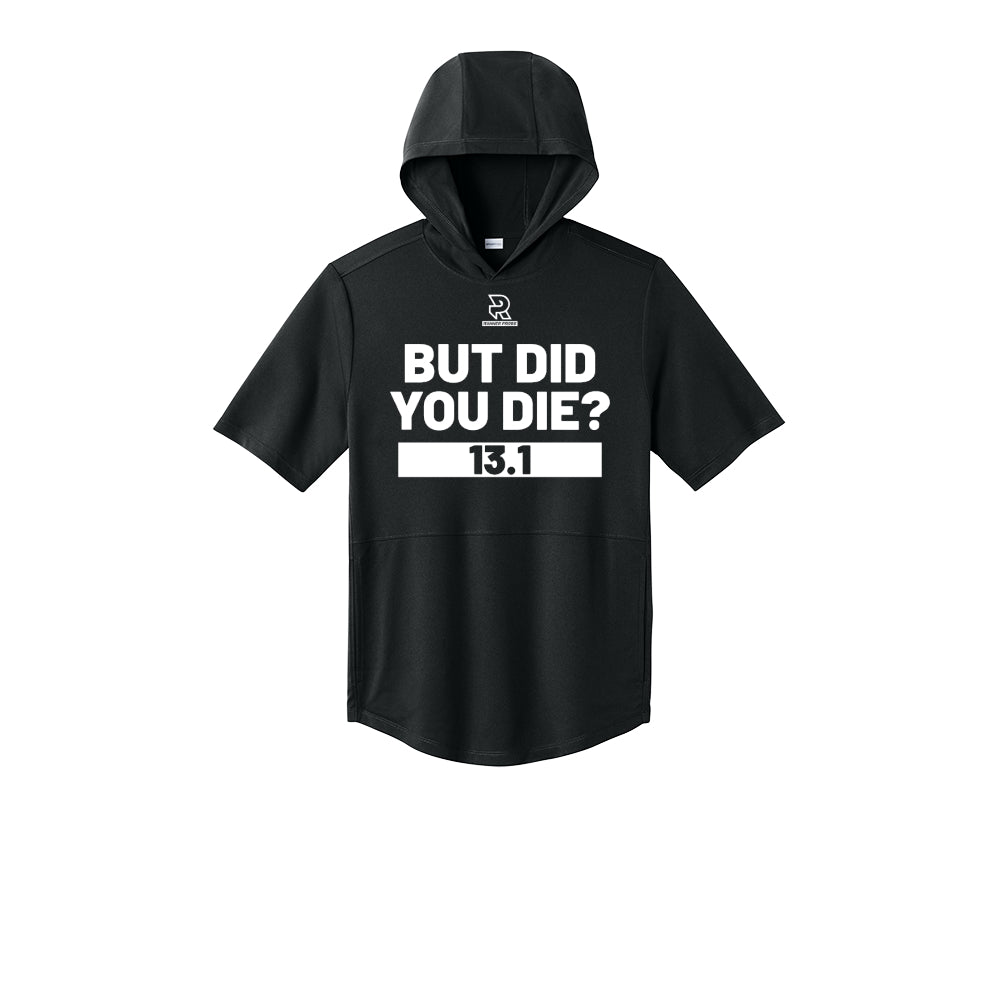 BUT DID YOU DIE? 13.1 (White) - Short Sleeve Performance Hoodie