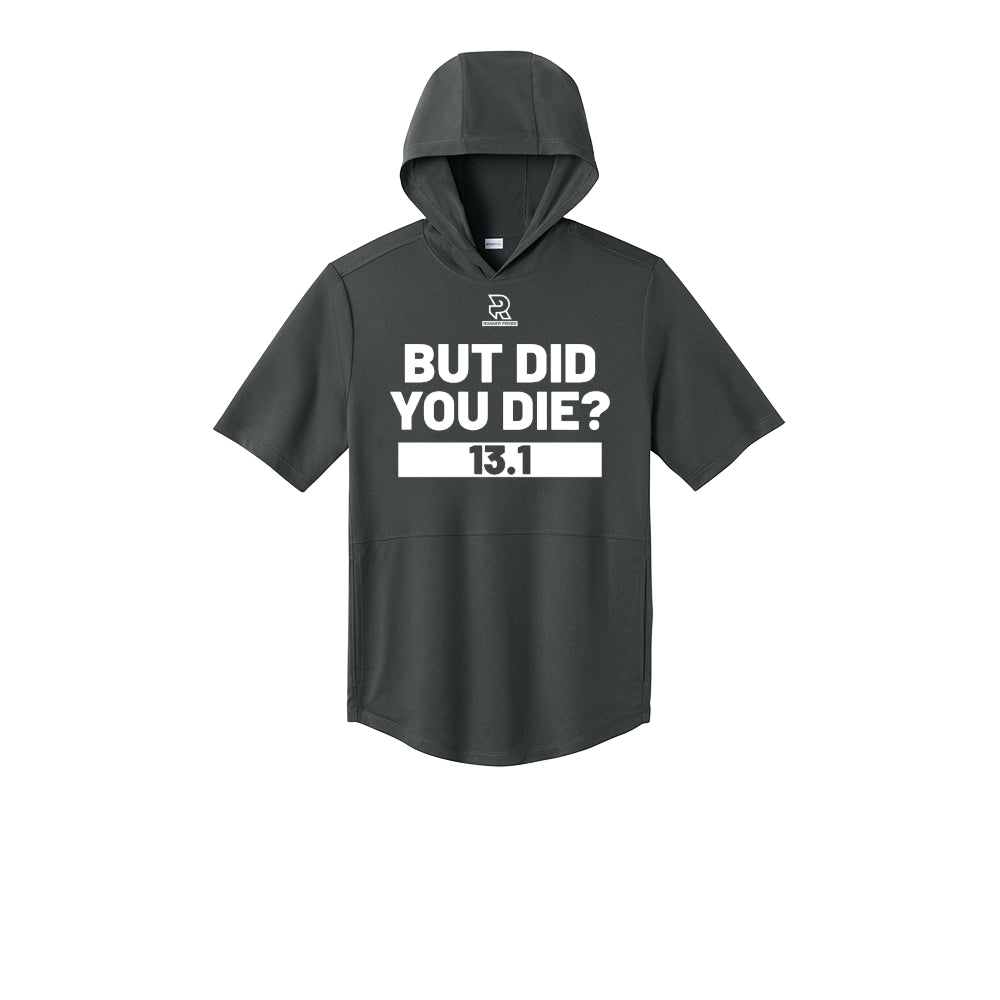 BUT DID YOU DIE? 13.1 (White) - Short Sleeve Performance Hoodie