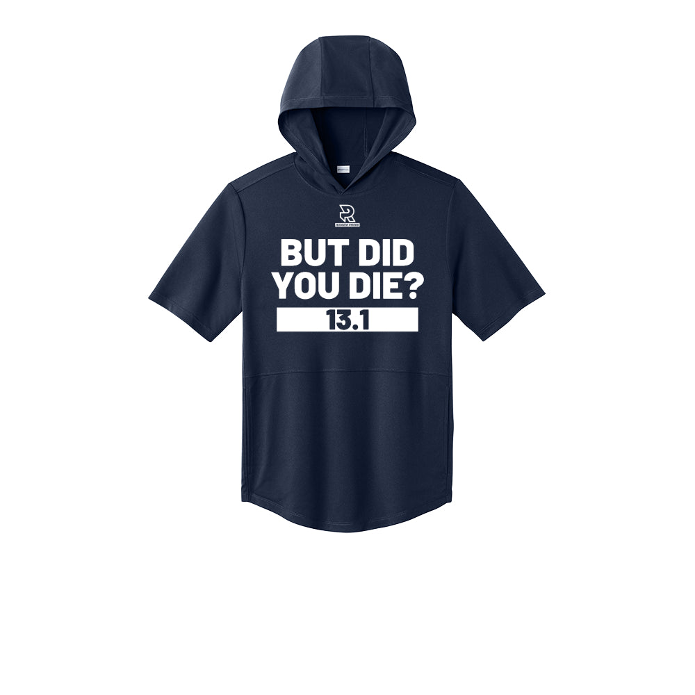 BUT DID YOU DIE? 13.1 (White) - Short Sleeve Performance Hoodie
