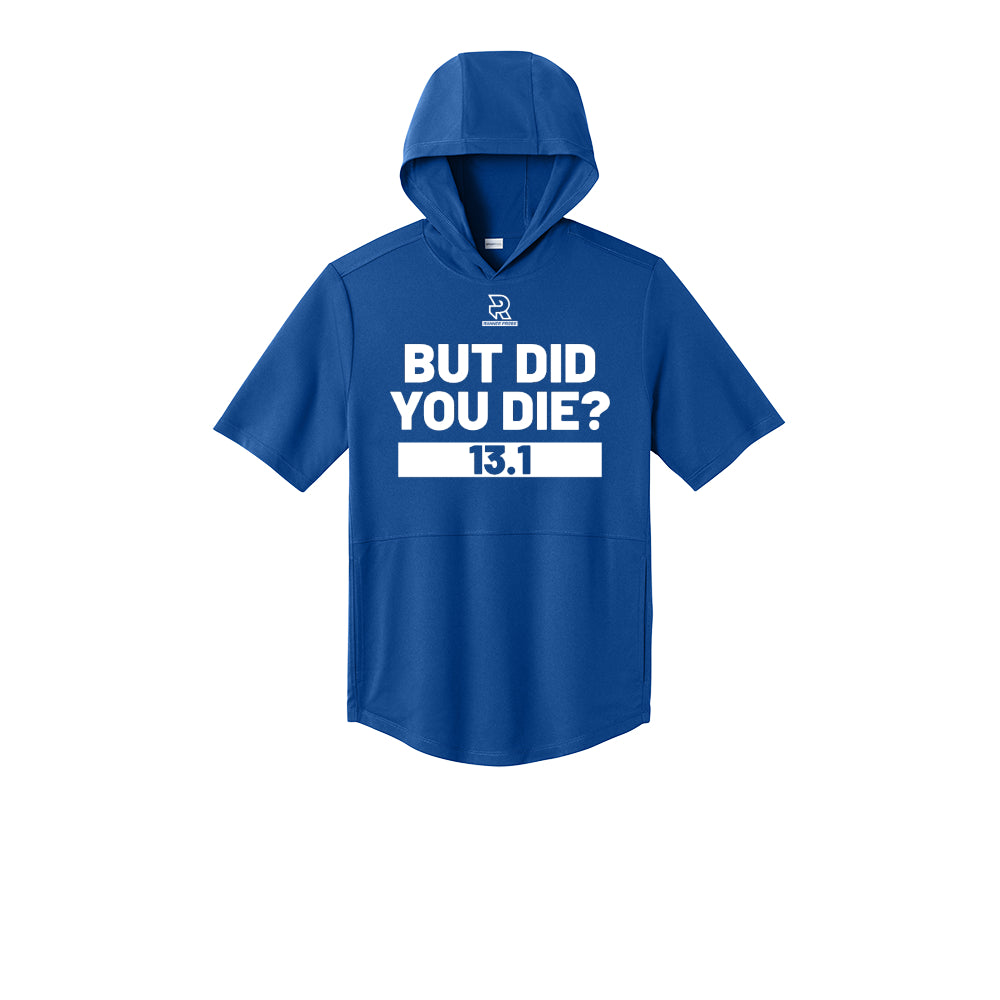 BUT DID YOU DIE? 13.1 (White) - Short Sleeve Performance Hoodie