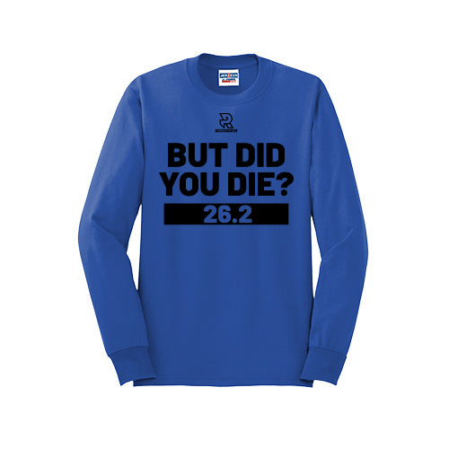 BUT DID YOU DIE? 26.2 (Black) - Long Sleeve 50/50 Tee