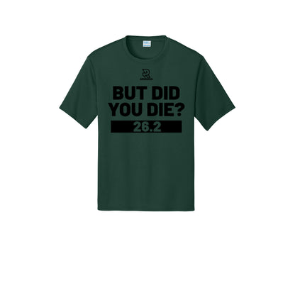 BUT DID YOU DIE? 26.2 (Black) - Short Sleeve Performance Tee