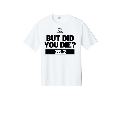 BUT DID YOU DIE? 26.2 (Black) - Short Sleeve Performance Tee