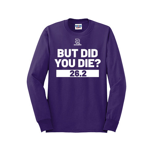 BUT DID YOU DIE? 26.2 (White) - Long Sleeve 50/50 Tee